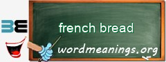 WordMeaning blackboard for french bread